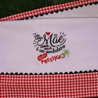 Pano de Prato Bordado - Ter Uma Mãe Como Você