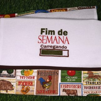 Pano de Prato Bordado - Fim de Semana Chegando